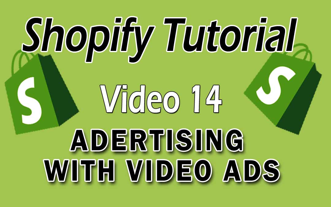 Shopify Tutorial - Advertising With Videos