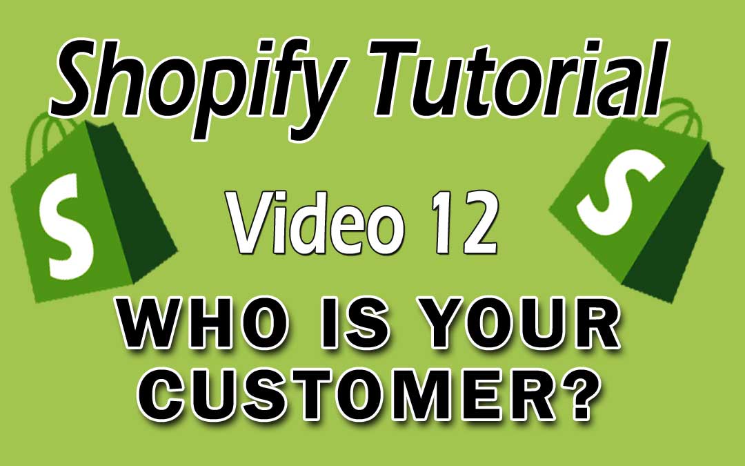 Shopify Tutorial for Beginners - Who Is Your Customer