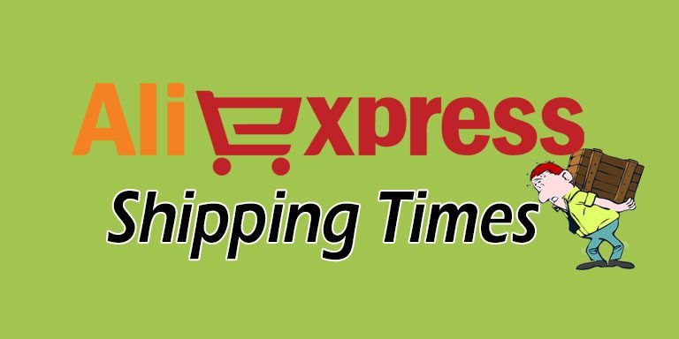 Aliexpress Shipping Times – The Ultimate Guide