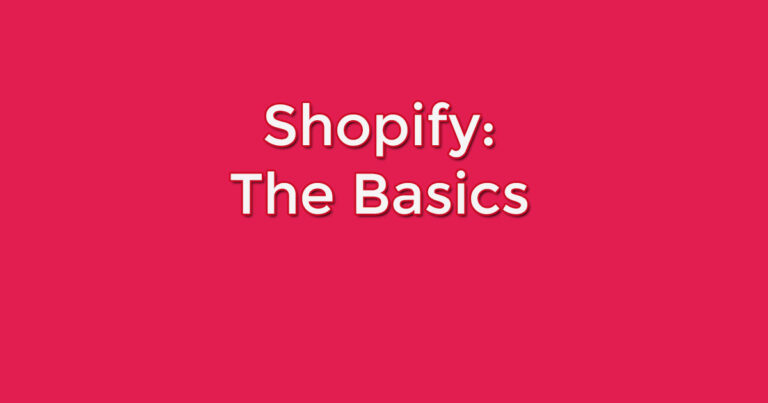 Decorative image with text reading: Shopify: The Basics